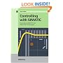 Controlling with SIMATIC: Practice Book for SIMATIC S7 and SIMATIC PCS7 Control Systems