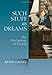 Image of Such Stuff as Dreams: The Psychology of Fiction