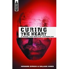 Curing the Heart: A Model for Biblical Counseling