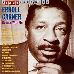 Bounce with Me by  Erroll Garner 