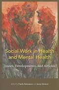 Social Work in Health and Mental Health: Issues, Developments, and Actions