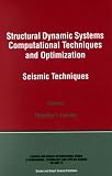 Structural Dynamic Systems Computational Techniques and Optimization: Seismic Techniques (Gordon and Breach International Series in Engineering, Technology and Applied Science)