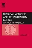 Sports Medicine, An Issue of Physical Medicine and Rehabilitation Clinics (The Clinics: Internal Medicine)