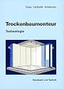 Trockenbaumonteur, Technologie