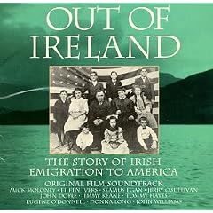 Out Of Ireland: The Story Of Irish Emigration To America - Original Film Soundtrack