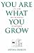 You Are What You Grow