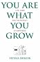 You Are What You Grow
