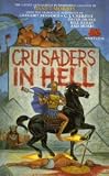 CRUSADERS IN HELL (Heroes in Hell Series) Janet Morris