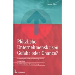 Pl�tzliche Unternehmenskrisen, Gefahr oder Chance?