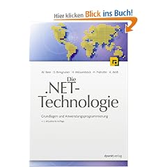 Die .NET-Technologie: Grundlagen und Anwendungsprogrammierung