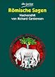 R�mische Sagen. (Ab 12 J.). Den Quellen nacherz�hlt