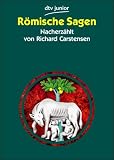 R�mische Sagen. (Ab 12 J.). Den Quellen nacherz�hlt