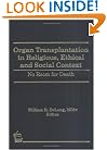 Organ Transplantation in Religious, Ethical and Social Context: No Room for Death