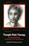 Thought Field Therapy: Clinical Applications, Integrating TFT in Psychotherapy