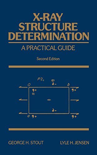 X-Ray Structure Determination: A Practical Guide, 2nd Edition 2nd edition by Stout, George H., Jensen, Lyle H. (1989) Hardcover