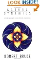 Astral Dynamics: A New Approach to Out-of-body Experiences