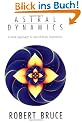 Astral Dynamics: A New Approach to Out-of-body Experiences