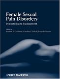 Female Sexual Pain Disorders: Evaluation and Management