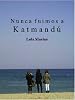 Nunca fuimos a Katmand�