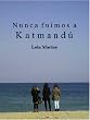 Nunca fuimos a Katmand�