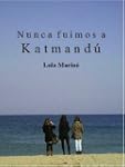 Nunca fuimos a Katmand�