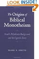 The Origins of Biblical Monotheism: Israel's Polytheistic Background and the Ugaritic Texts