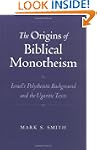 The Origins of Biblical Monotheism: I...
