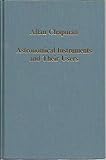 Astronomical Instruments and Their Users: Tycho Brahe to William Lassell (Collected Studies)