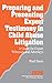 Preparing and Presenting Expert Testimony in Child Abuse Litigation: A Guide for Expert Witnesses and Attorneys (Interpersonal Violence: The Practice Series)