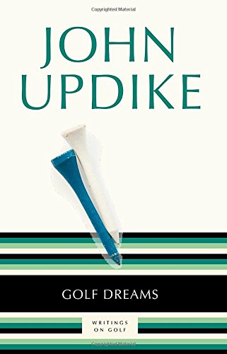 Golf Dreams: Writings on Golf