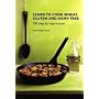 Learn to Cook Wheat, Gluten and Dairy Free: 100 Step-by-step Recipes