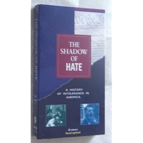 The Shadow of Hate: A History of Intolerance in America