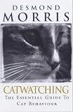 Catwatching: The Essential Guide to Cat Behaviour