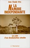 La Namibie ind�pendante: Les co�ts d'une d�colonisation retard�e