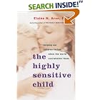 The Highly Sensitive Child: Helping Our Children Thrive When the World Overwhelms Them by Elaine Aron
