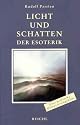 Licht und Schatten der Esoterik: Eine objektiv-kritische Lebens- und Orientierungshilfe