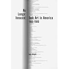 No Longer Innocent: Book Art In America 1960-1980 by  Betty Bright