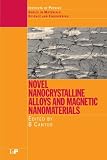 Novel Nanocrystalline Alloys and Magnetic Nanomaterials (Series in Materials Science and Engineering)