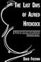 The Last Days of Alfred Hitchcock: A Memoir Featuring the Screenplay of "Alfred Hitchcock's The Short Night"