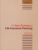The Tools & Techniques of Life Insurance Planning (Tools and Techniques of Life Insurance Planning)