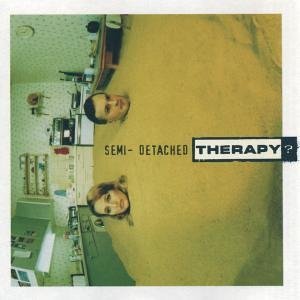 Therapy? - Semi-detached - Zortam Music