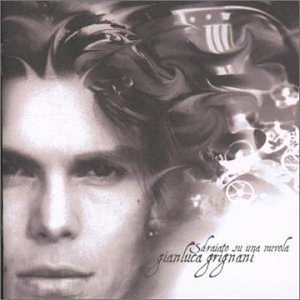 Gianluca Grignani - Sdraiato Su Una Nuvola - Zortam Music