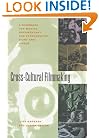 Cross-Cultural Filmmaking: A Handbook for Making Documentary and Ethnographic Films and Videos