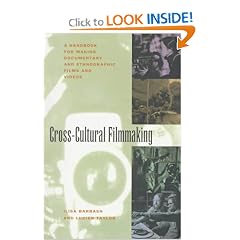 Cross-Cultural Filmmaking: A Handbook for Making Documentary and Ethnographic Films and Videos