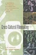 Cross-Cultural Filmmaking: A Handbook for Making Documentary and Ethnographic Films and Videos