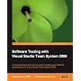 Software Testing with Visual Studio Team System 2008