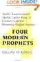 Four Modern Prophets: Walter Rauschenbusch, Martin Luther King Jr, Gustavo Gutierrez, Rosemary Ruether