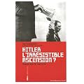 Hitler, l'irr�sistible ascension ? : Essais sur le fascisme