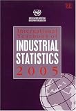 International Yearbook Of Industrial Statistics 2005