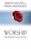 Worship : touching the heart of God
